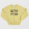 Seinfeld When You Look Annoyed All The Time Sweatshirt