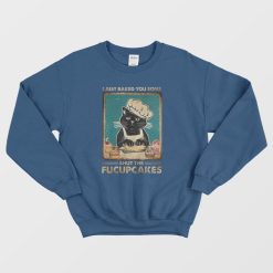 Shut The Fucupcakes Sweatshirt Vintage