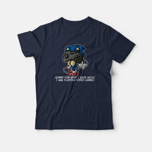 Sonic Sorry For What I Said Funny T-shirt