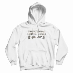 Support Your Local Street Cats Hoodie