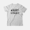 Women So Angry When They Are Hungry T-shirt