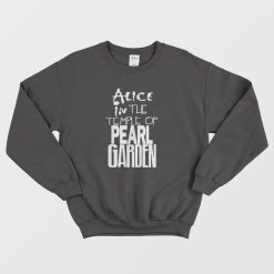 Alice in The Temple of Pearl Garden Sweatshirt