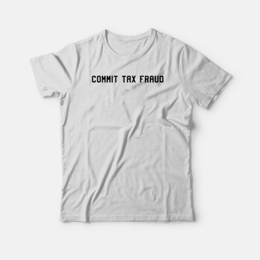 Commit Tax Fraud Simple Classic T-shirt
