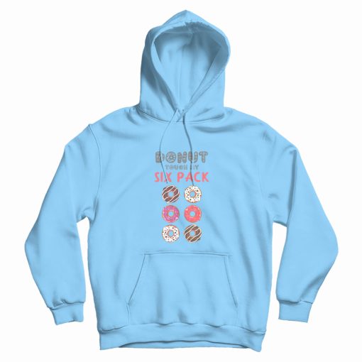 Donut Touch My Six Pack Funny Donut Lover Hoodie