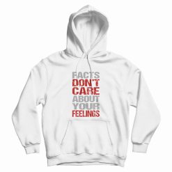 Fact Don't Care About Your Feelings Hoodie Vintage