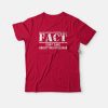 Fact Don't Care About Your Feelings T-shirt