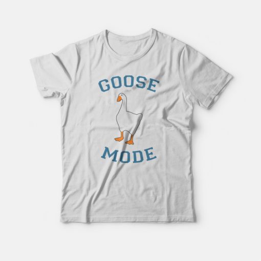 Goose Mode T-shirt