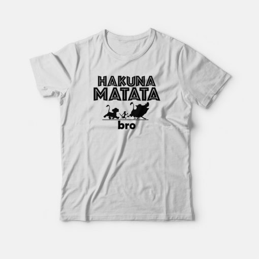 Hakuna Matata Bro Lion King T-shirt