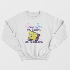 Spongebob You Is Adulting Sweatshirt