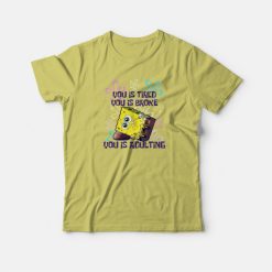 Spongebob You Is Adulting T-shirt