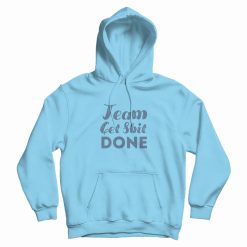 Shit Done Hoodie