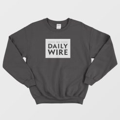 The Daily Wire Sweatshirt