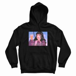U Were My Cup Of Tea But I Drink Champagne Now Hoodie