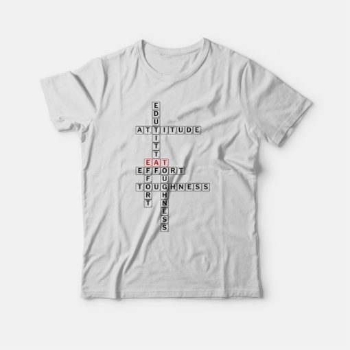 EAT Effort Attitude Toughness Crossword Puzzle T-shirt