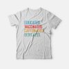 Educated Vaccinated Caffeinated Dedicated T-shirt