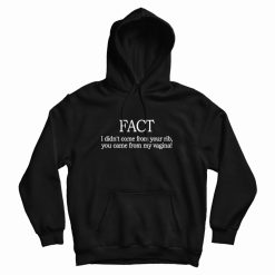 Fact I Didn't Come From Your Rib Feminist Hoodie