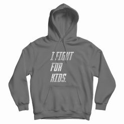 Fight For Kids Hoodie