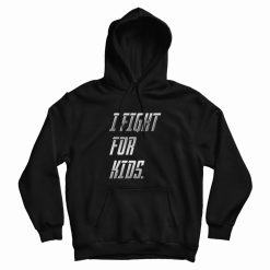 Fight For Kids Hoodie