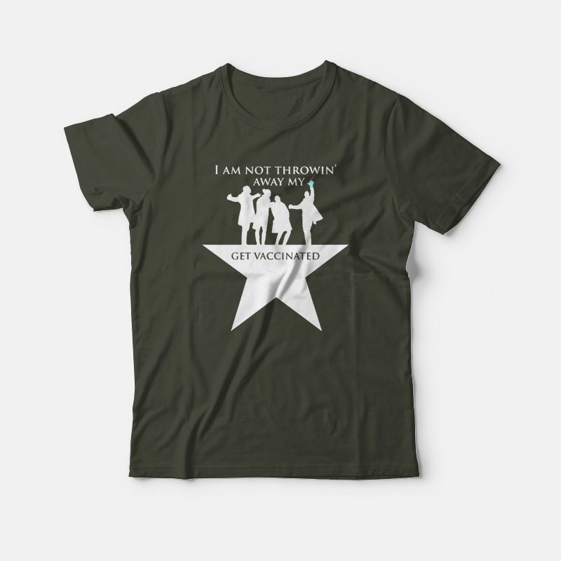 Shirt Hamilton Not Throwing Away My Shot Alexander Hamilton