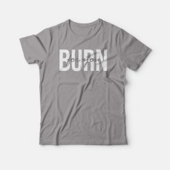 I Burn for You Bridgerton T-shirt