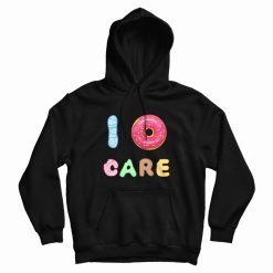 I Donut Care Donuts Hoodie