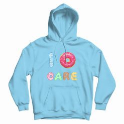 I Donut Care Donuts Hoodie