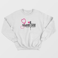 There's No Vaccine Against Stupidity Quotes Sweatshirt