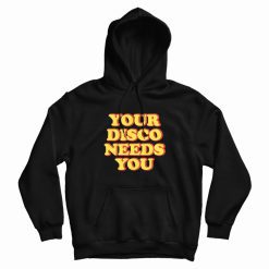 Your Disco Needs You Kylie Hoodie