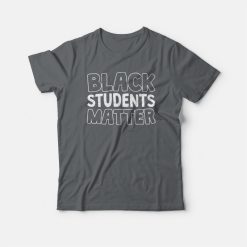 Black Students Matter T-shirt