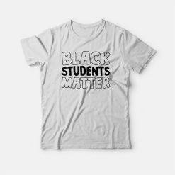 Black Students Matter T-shirt
