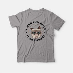 Cat I Had Fun Once It Was Awful T-shirt