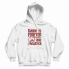 Game Is Forever Girl Are Whatever Quote Hoodie
