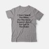 I Don't Watch Fox News For The Same Reason I Don't Eat Out Of The Toilet T-shirt