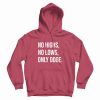 No Highs No Lows Only Doge Hoodie
