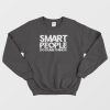 Smart People Do Dumb Things Sweatshirt