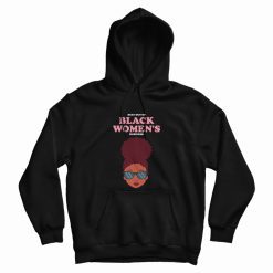 Stay Out Of Black Women's Business Hoodie