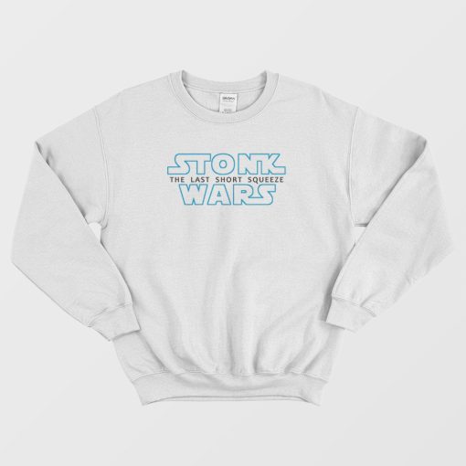 Stonk Wars The Last Short Squeeze Sweatshirt