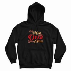 The Mask Goes Over Your Nose Hoodie Vintage