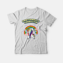 Unicorn Emotionally Exhausted T-shirt