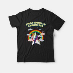 Unicorn Emotionally Exhausted T-shirt