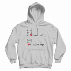 You Want This Love Buy Me Doge Funny Dogecoin Hoodie