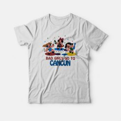Bad Girl Go To Cancun Powerpuff Girl T-shirt