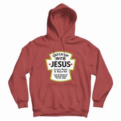 Catch Up With Jesus Hoodie