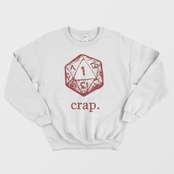 Dungeons and Dragons Dice Crap Sweatshirt