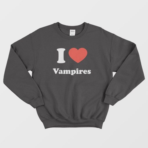 I Love Vampires Sweatshirt