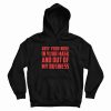 Keep Your Nose In Your Mask And Out Of My Business Hoodie