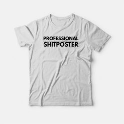Professional Shitposter T-shirt