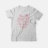 She's Been Through Hell But Queens Don't Get Burned T-shirt