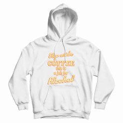 Step Aside Coffee This Is A Job For Alcohol Hoodie Vintage