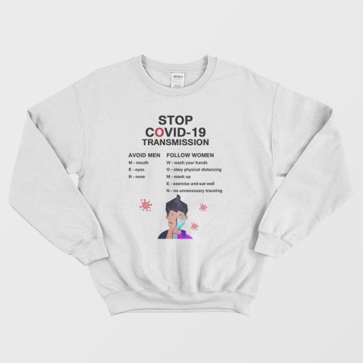 Stop Covid-19 Transmission Avoid Men Follow Women Sweatshirt